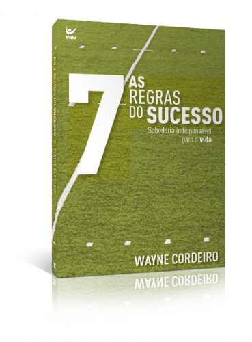As 7 regras do sucesso – Wayne Cordeiro