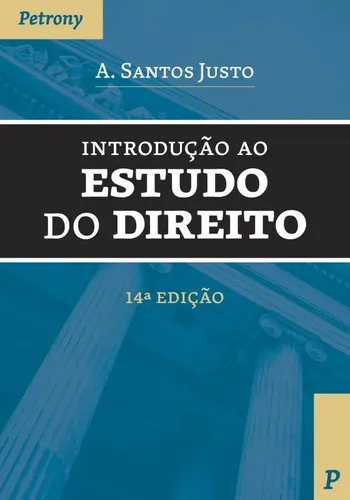 Introdução ao Estudo Do Direito 14ª Edição – A. Santos Justo