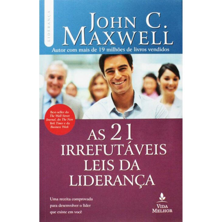 As 21 Irrefutáveis Leis Da Liderança-John C. Maxwell