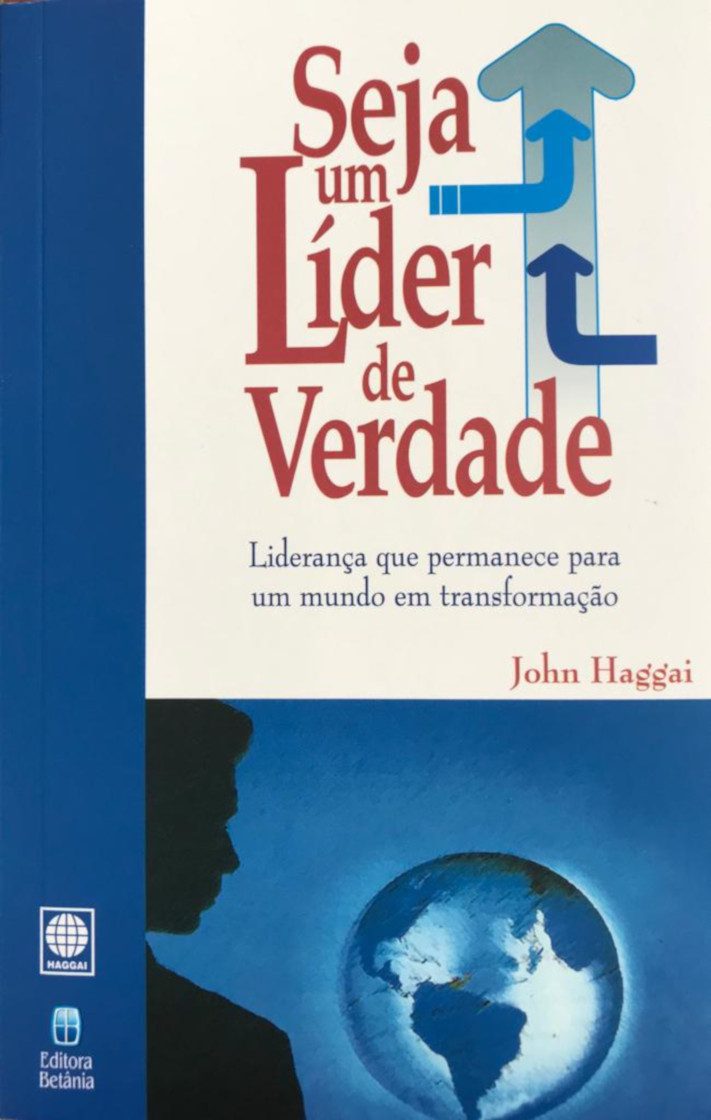 Seja Um Líder De Verdade – John Haggai