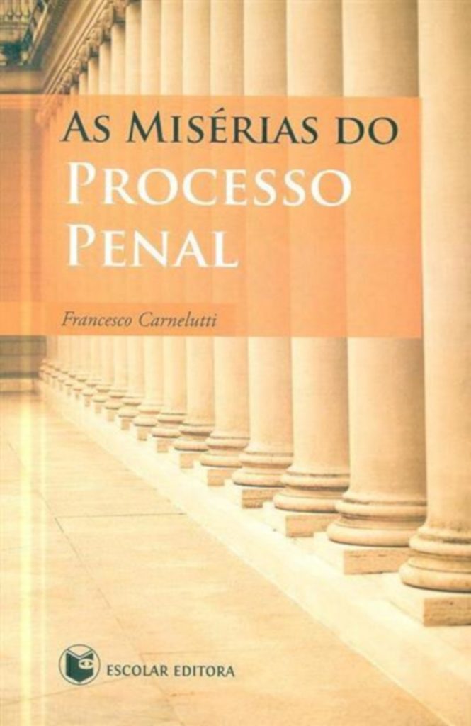 As Misérias Do Processo Penal – Francesco Carnelutti