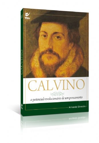 Calvino O potencial revolucionário de um pensamento