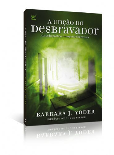 A unção do desbravador – Barbara J. Yoder