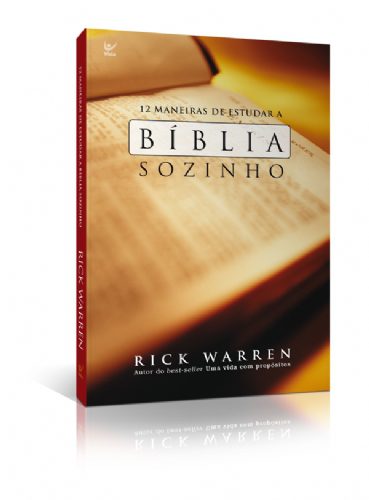 12 Maneiras de Estudar a Bíblia Sozinho – Rick Warren