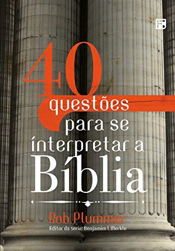 40 Questões Para Se Interpretar A Bíblia