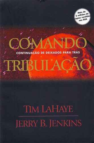 Comando tribulação – Tim LaHaye e Jerry B. Jenkins