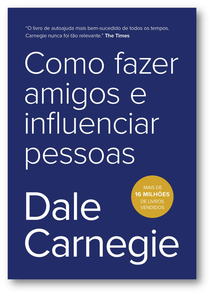 Como Fazer Amigos e Influenciar Pessoas – Dale Carnegie