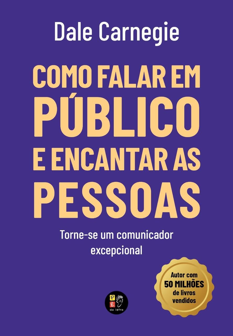 Como falar em público e encatar pessoas – Dale Carnegie