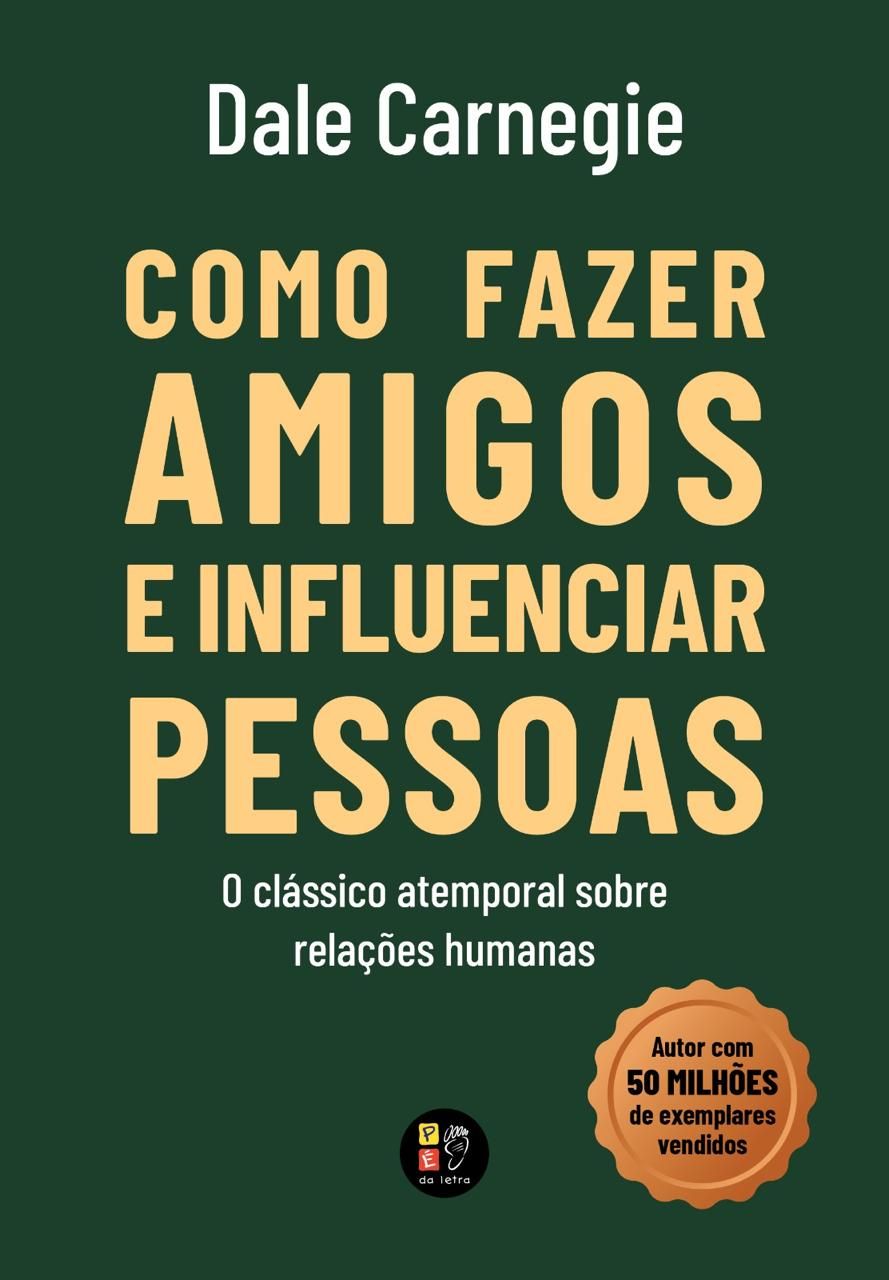 Como Fazer Amigos e Influenciar Pessoas – Dale CarnegieComo Fazer Amigos e Influenciar Pessoas – Dale Carnegie