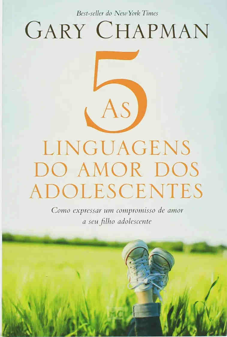 As Cinco Linguagens Do Amor Dos Adolescentes