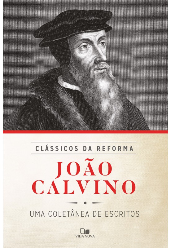 Clássicos da Reforma João Calvino