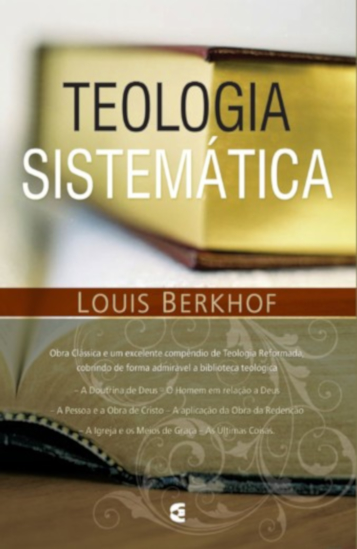 Teologia Sistemática 4ºed – Louis Berkhof
