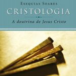 Cristologia A Doutrina de Jesus Cristo