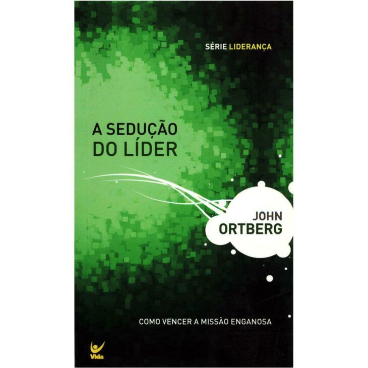 Sedução do líder – John Ortberg