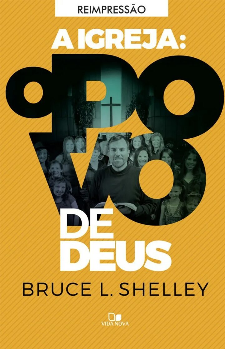A igreja o povo de Deus – Bruce L. Shelley