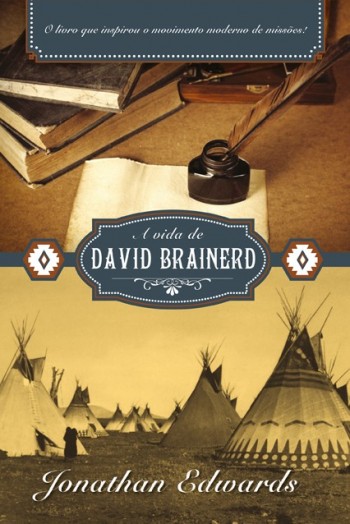 A vida de David Brainerd – Jonathan Edwards