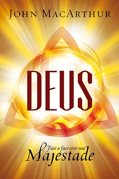 Deus face a face com sua majestade – John MacArthur