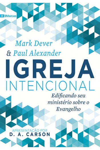 Igreja intencional – Mark Dever
