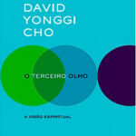 O terceiro olho – David Paul Yonggi Cho