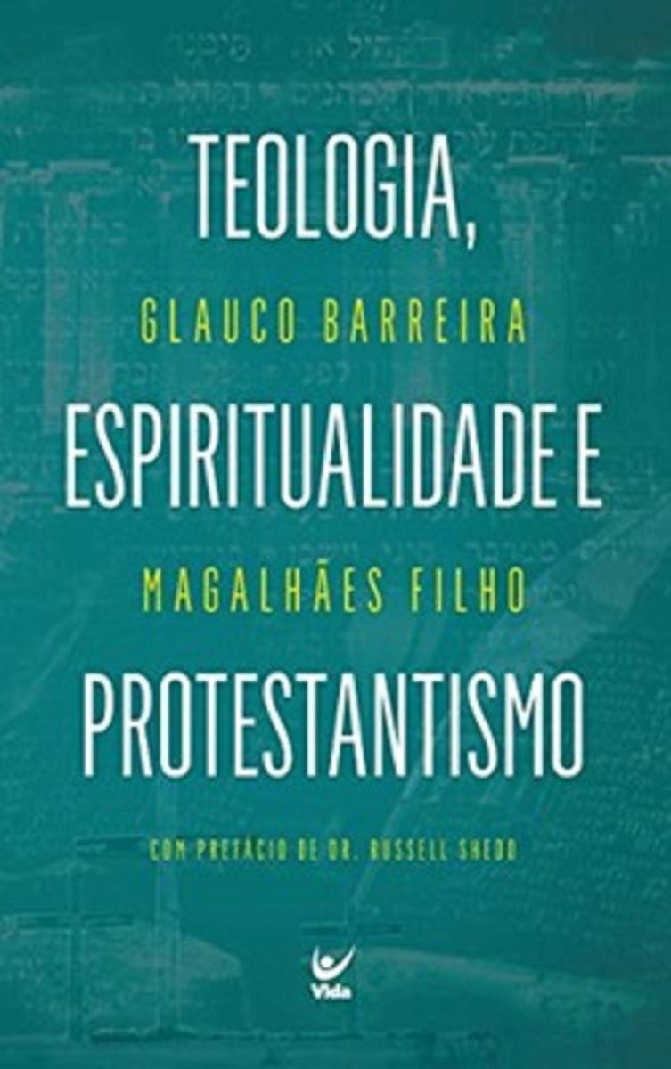 Teologia espiritualidade e protestantismo – Glauco Barreira