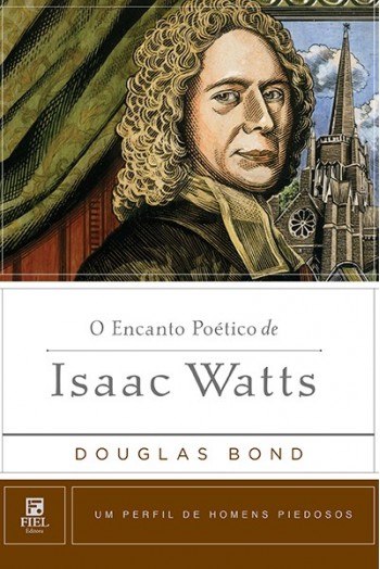 O encanto poetico de Isaac Watts