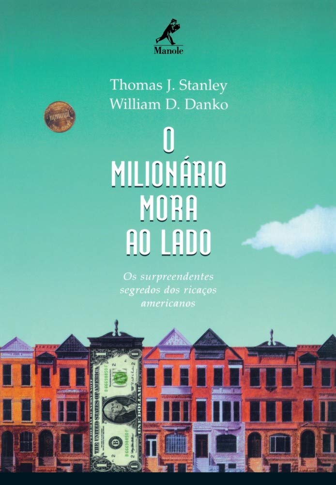 O milionário mora ao lado – Thomas J. Stanley e William D. Danko