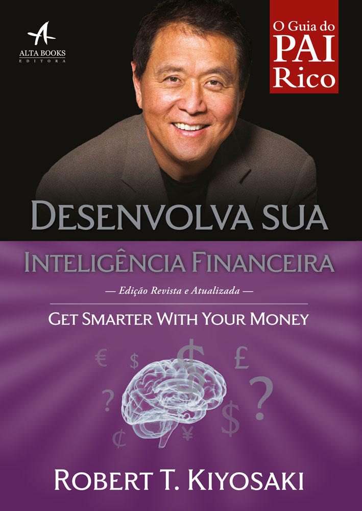 Desenvolva sua inteligência financeira – Robert Kiyosaki
