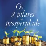 Os 8 pilares da prosperidade
