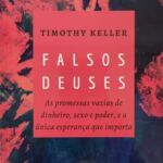 Falsos deuses – Timothy Keller