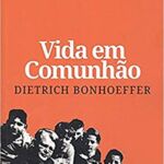 Vida em comunhão – Dietrich Bonhoeffer