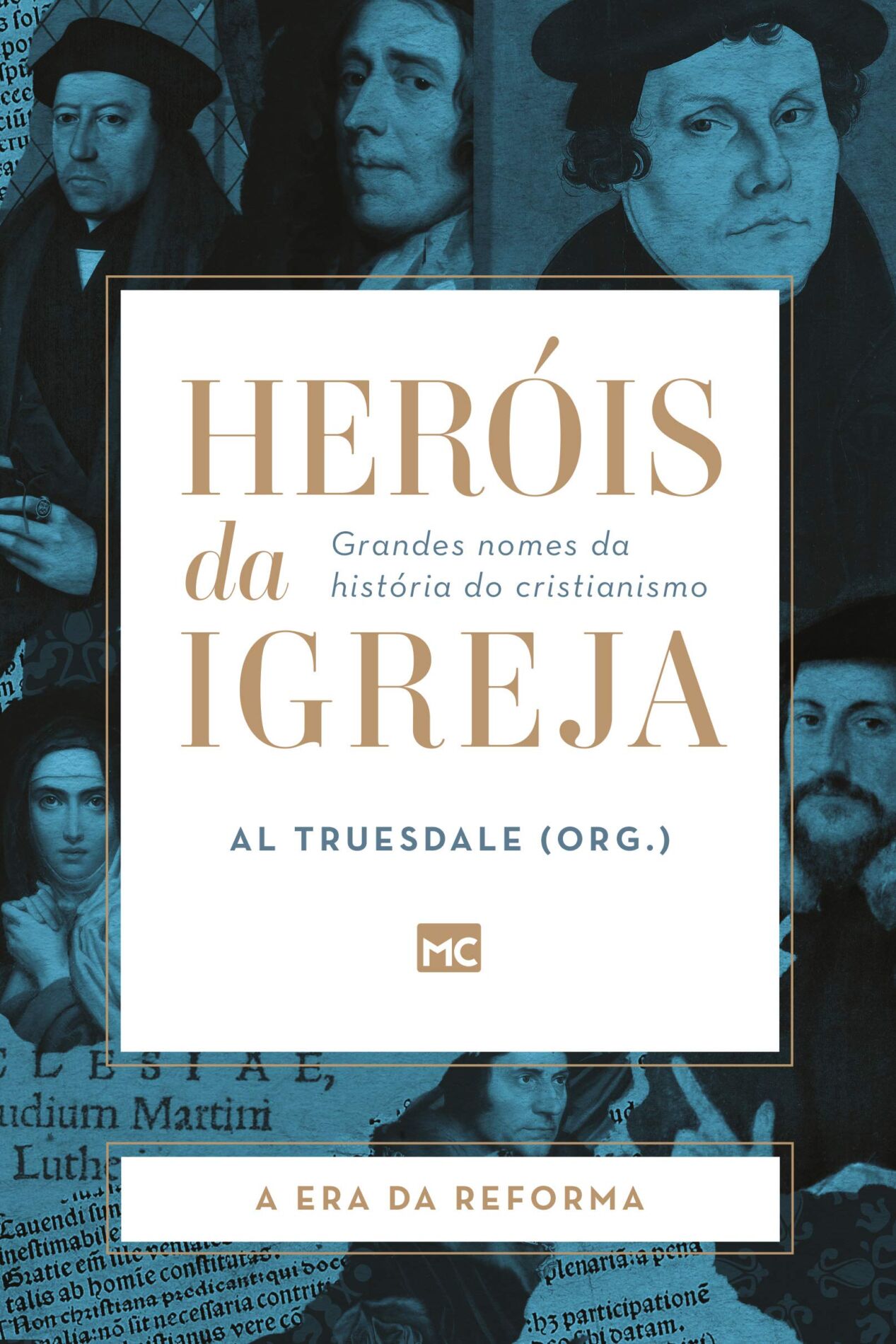 A era da Reforma (Heróis da Igreja) – Al Truesdale