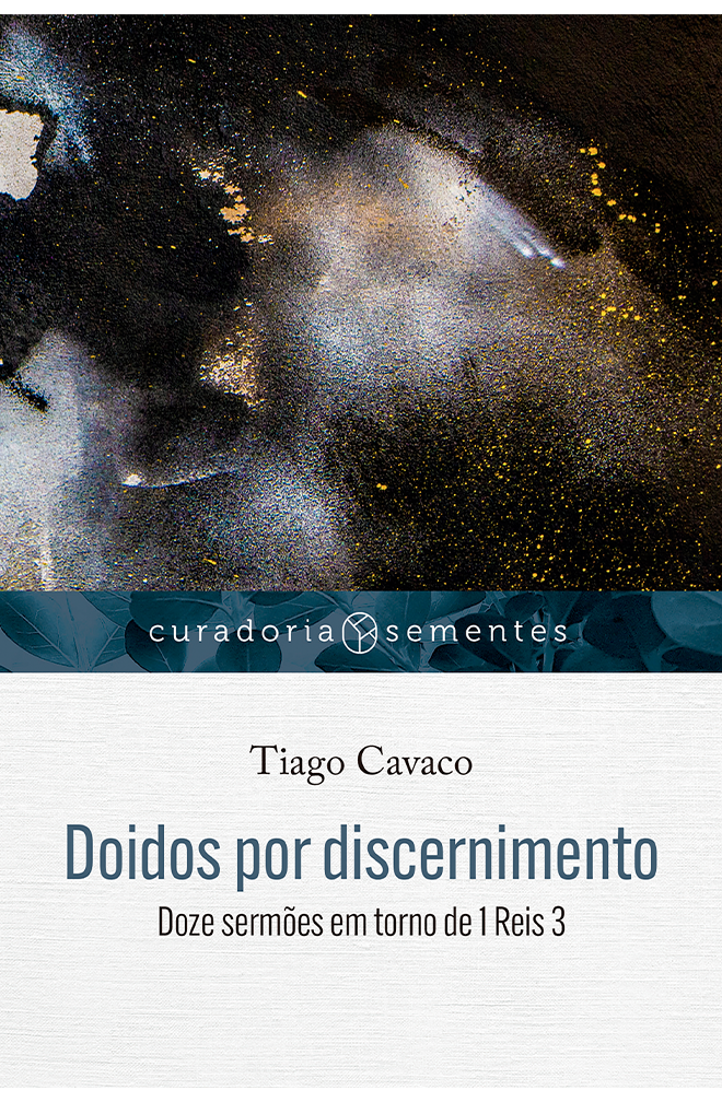 Doidos por discernimento – Tiago Cavaco