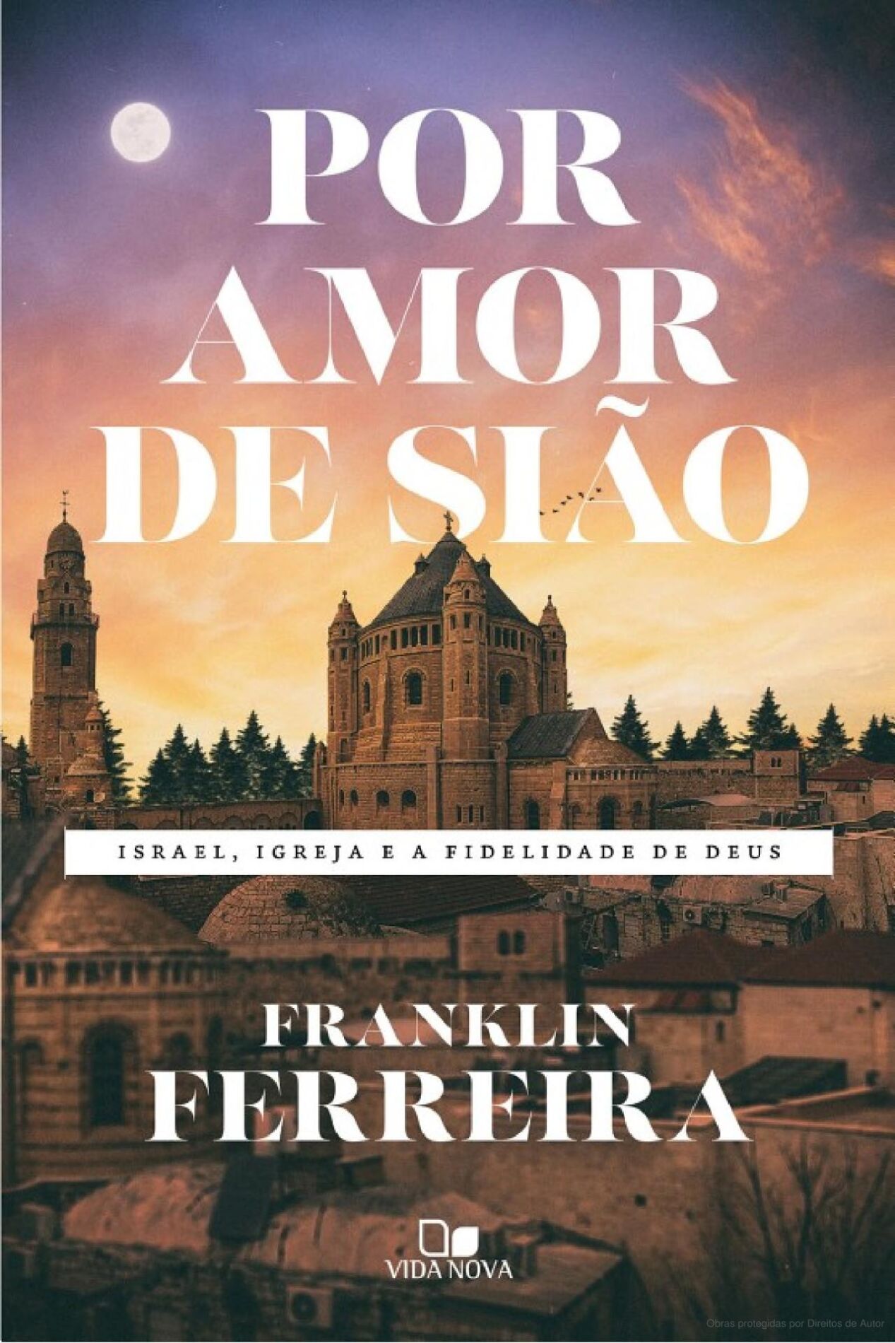 Por amor de Sião – Franklin Ferreira