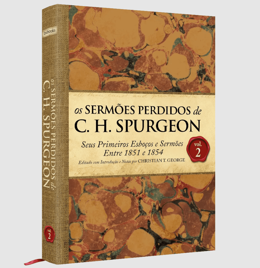 Os sermões perdidos de C. H. Spurgeon – Vol 2