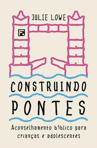 Construindo pontes – Julie Lowe