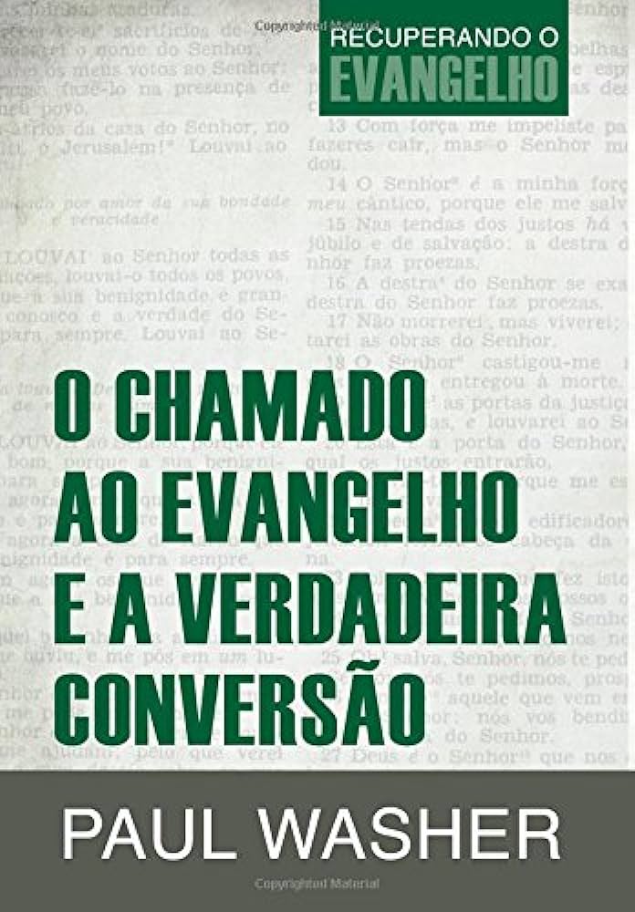 O Chamado ao evangelho e a verdadeira conversão – Paul Washer