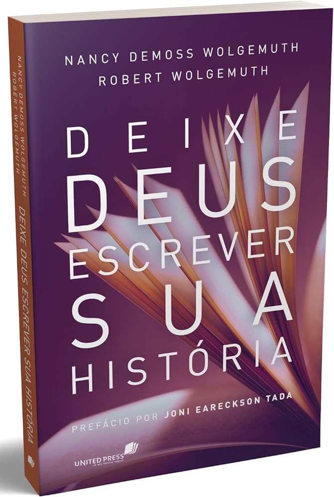 Deixe Deus escrever sua historia – Nancy Demoss e Robert Wolgemuth