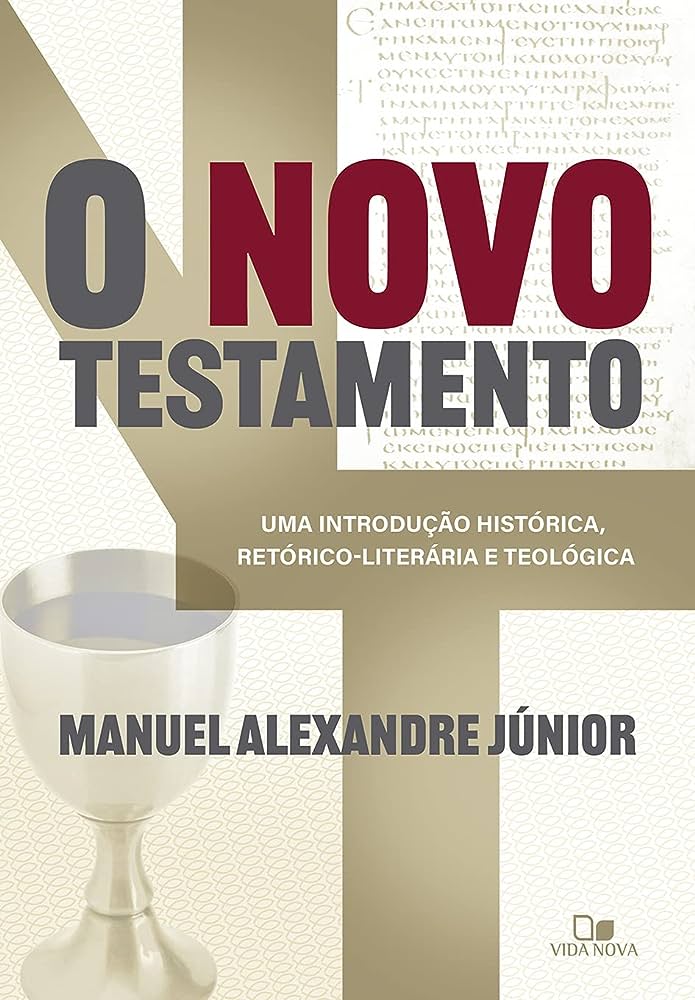 O Novo Testamento – Manuel Alexandre Júnior