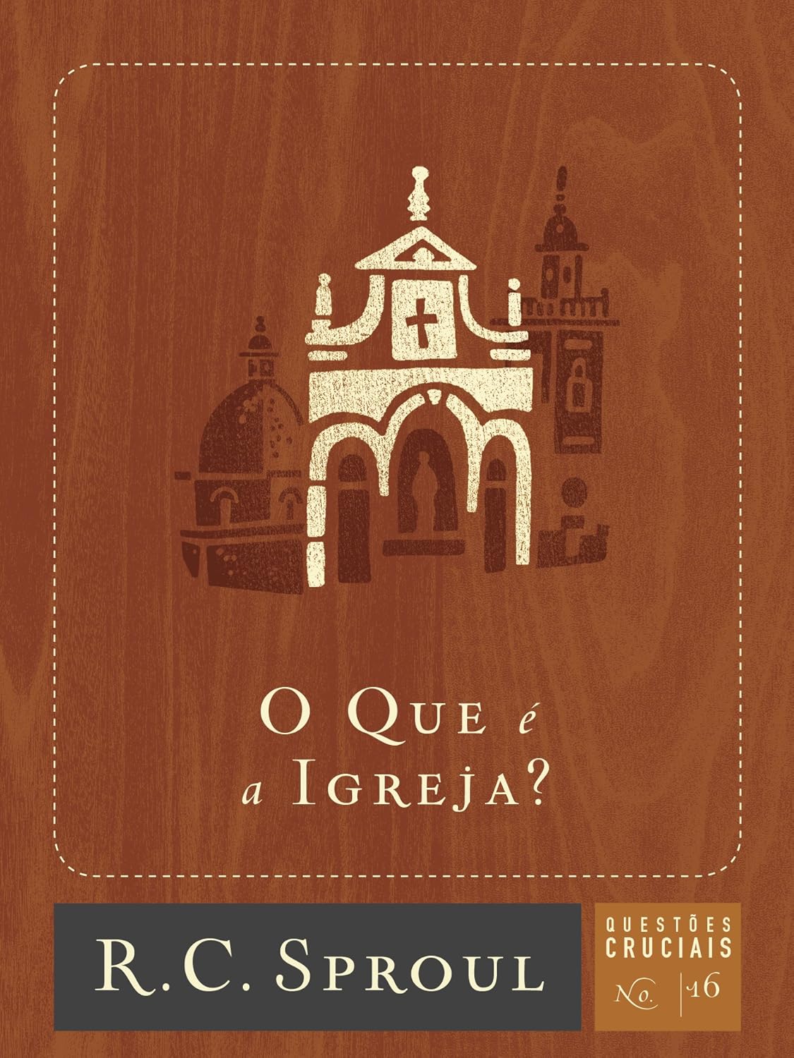 O Que é a Igreja? – R. C. Sproul