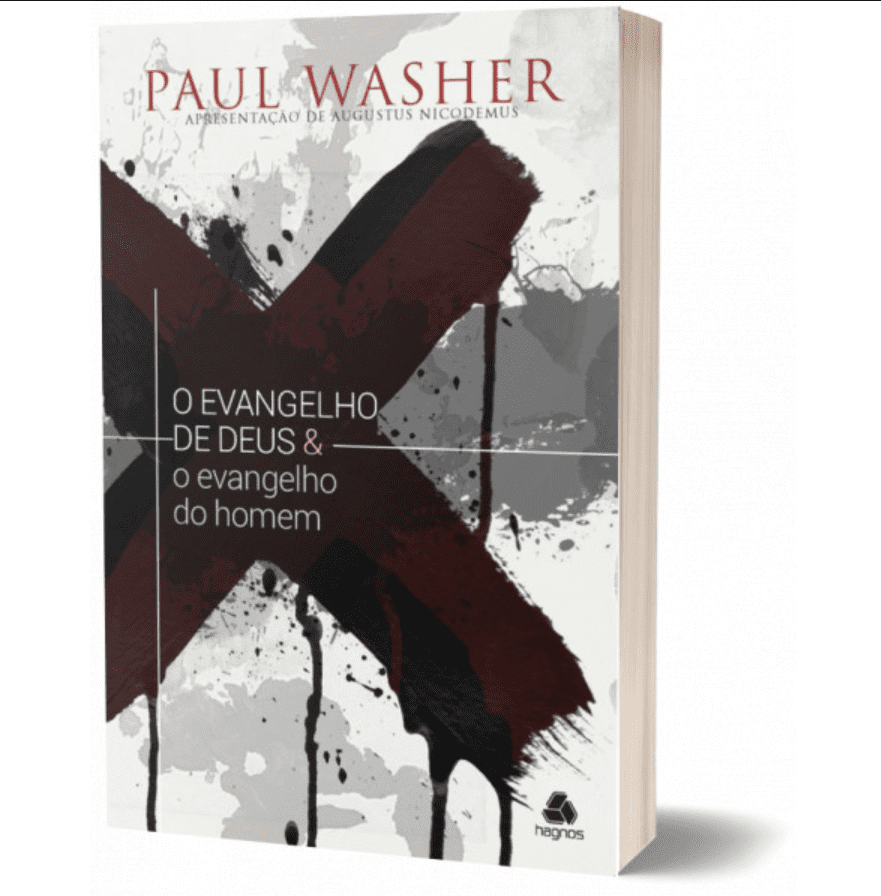 O evangelho de Deus e o evangelho do homem – Paul Washer