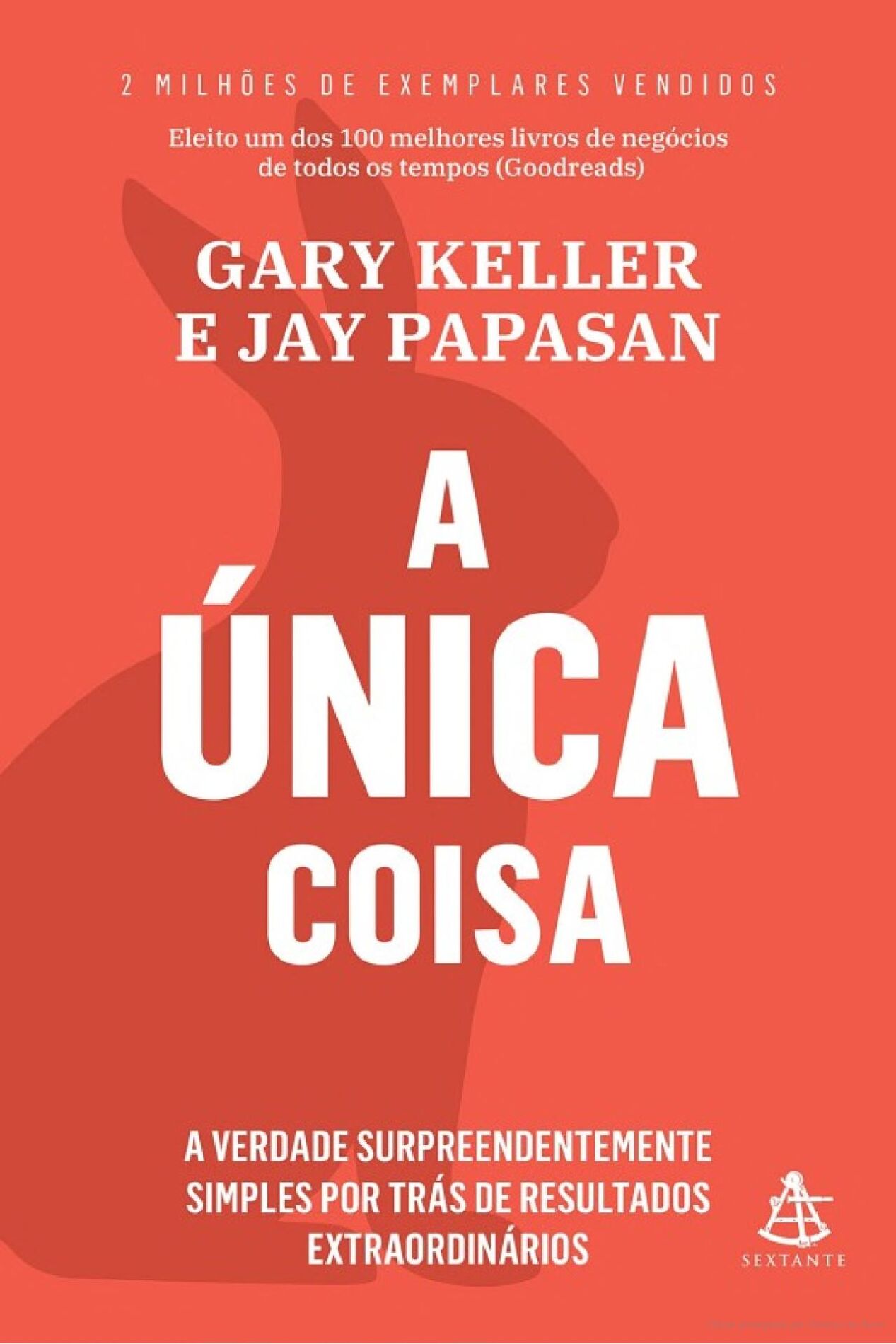A Única Coisa – Gary Keller e Jay Papasan