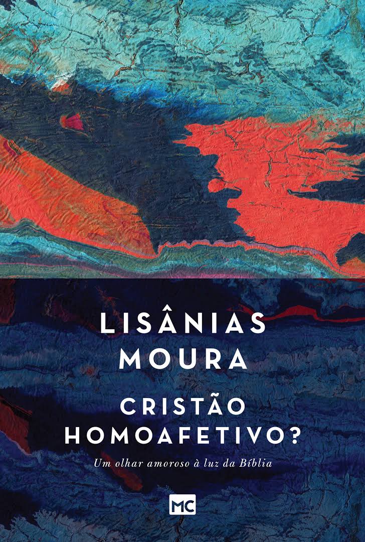 Cristão homoafetivo? – Lisânias Moura