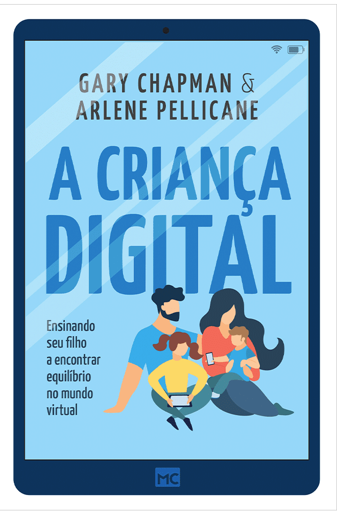 A criança digital – Gary Chapman e Arlene Pellicane