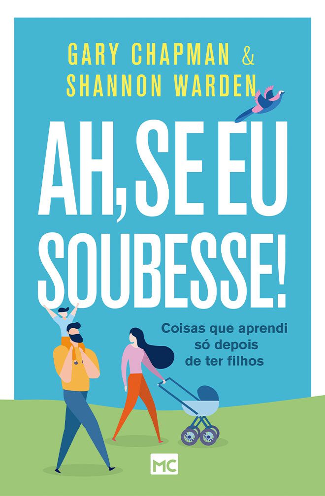 Ah, se eu soubesse! – Gary Chapman e Shannon Warden