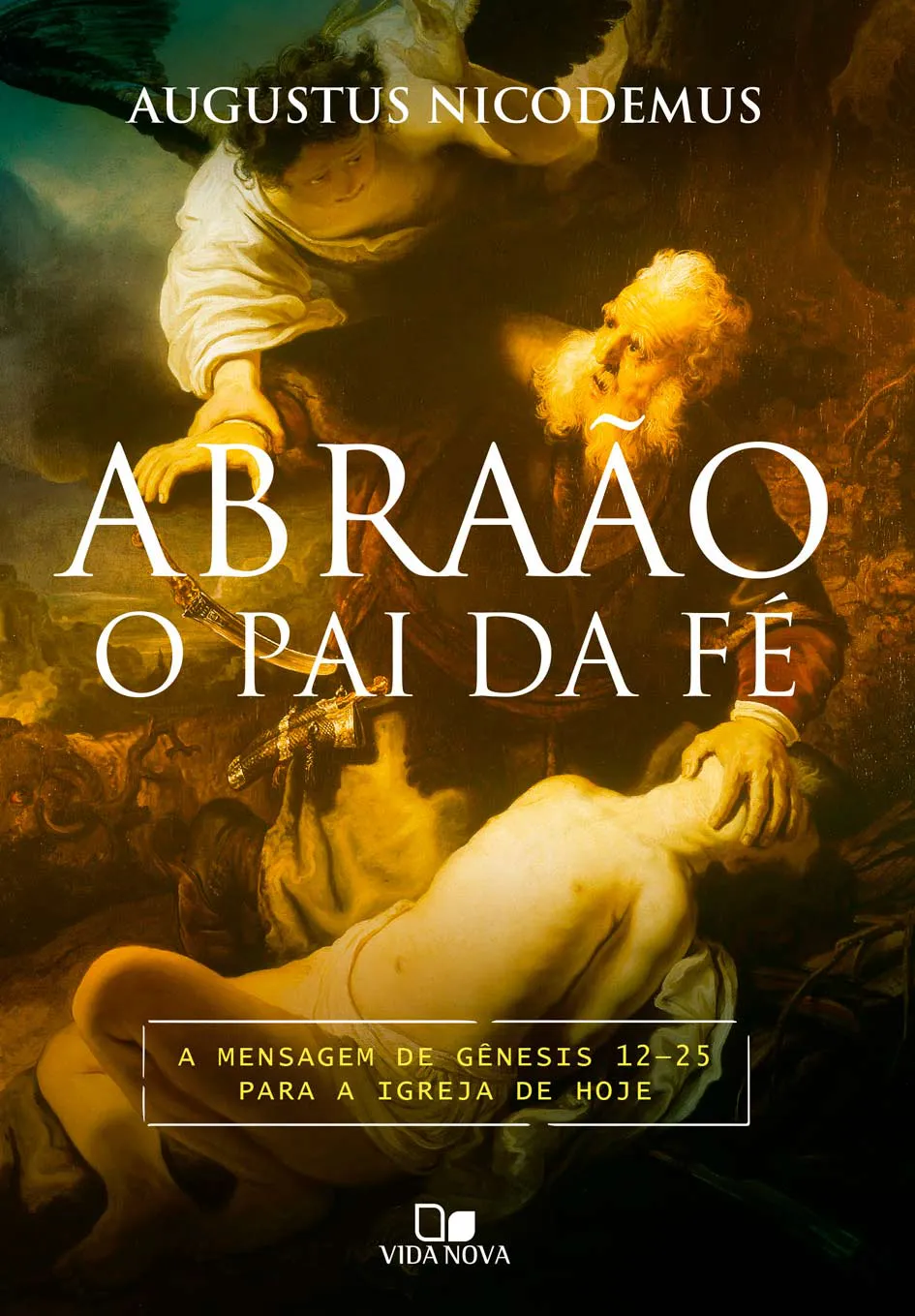 Abraão, o pai da fé – Augustus Nicodemus