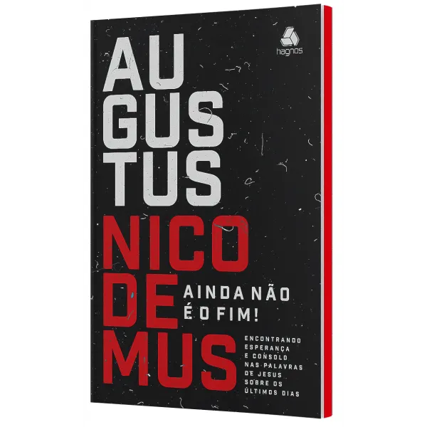 Ainda não é o fim – Augustus Nicodemus