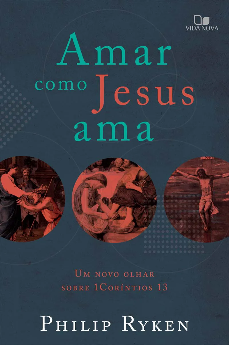 Amar como Jesus ama – Philip Ryken