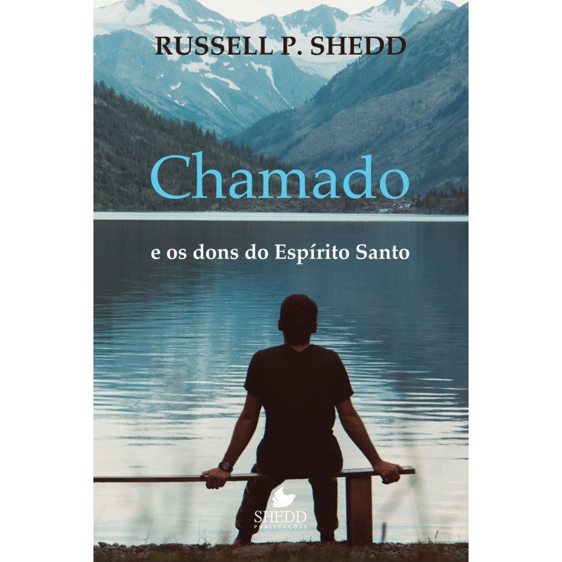 Chamado e os dons do Espírito Santo – Russel P. Shedd