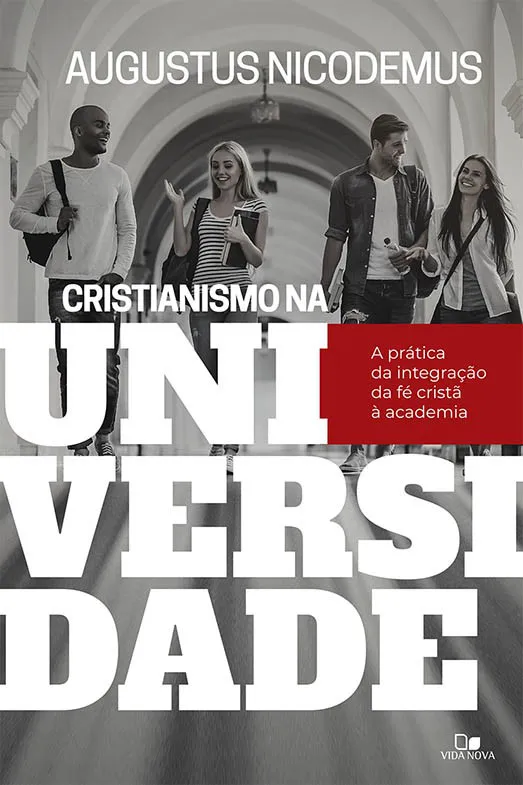 Cristianismo na Universidade – Augustus Nicodemus