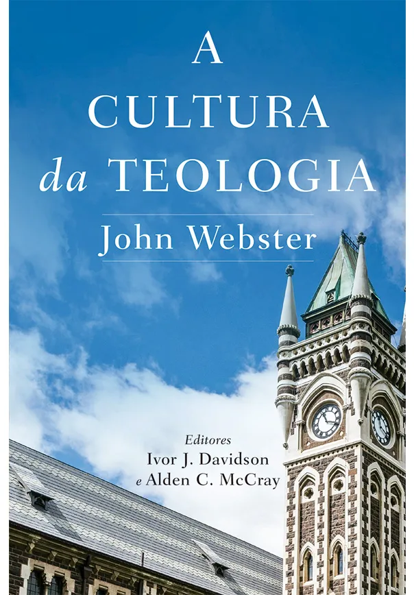 A cultura da teologia – John Webster